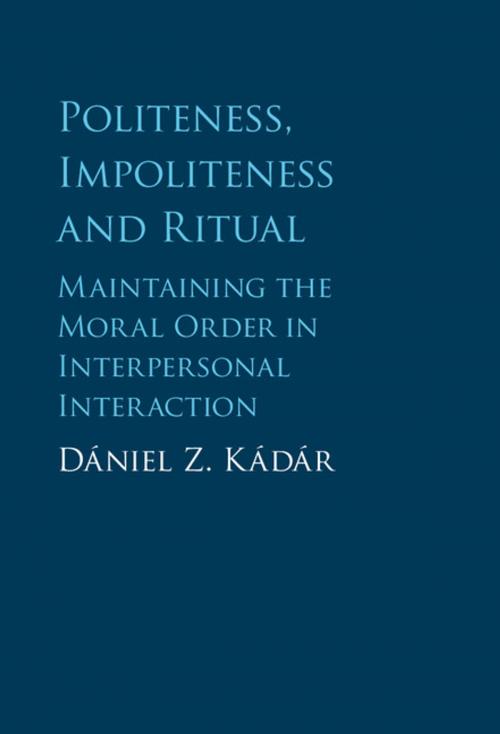 Cover of the book Politeness, Impoliteness and Ritual by Dániel Z. Kádár, Cambridge University Press