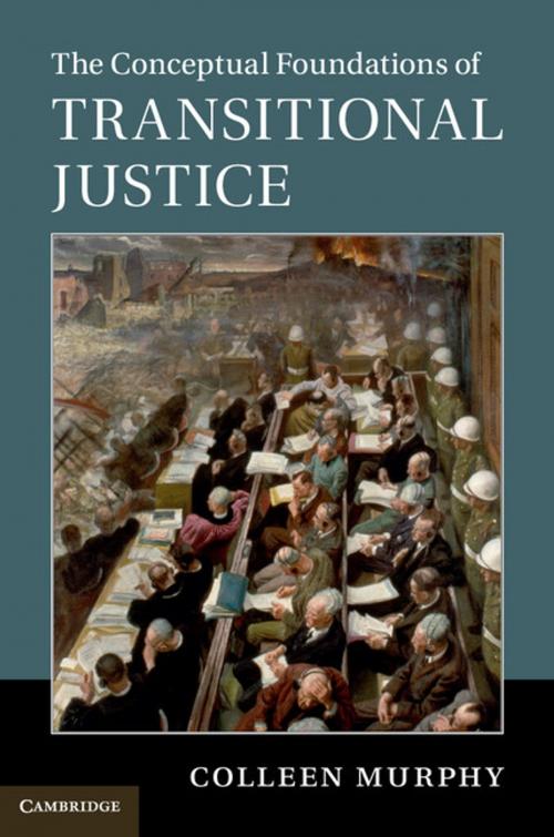 Cover of the book The Conceptual Foundations of Transitional Justice by Colleen Murphy, Cambridge University Press