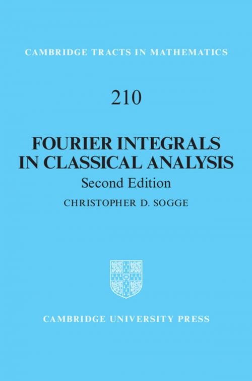 Cover of the book Fourier Integrals in Classical Analysis by Christopher D. Sogge, Cambridge University Press