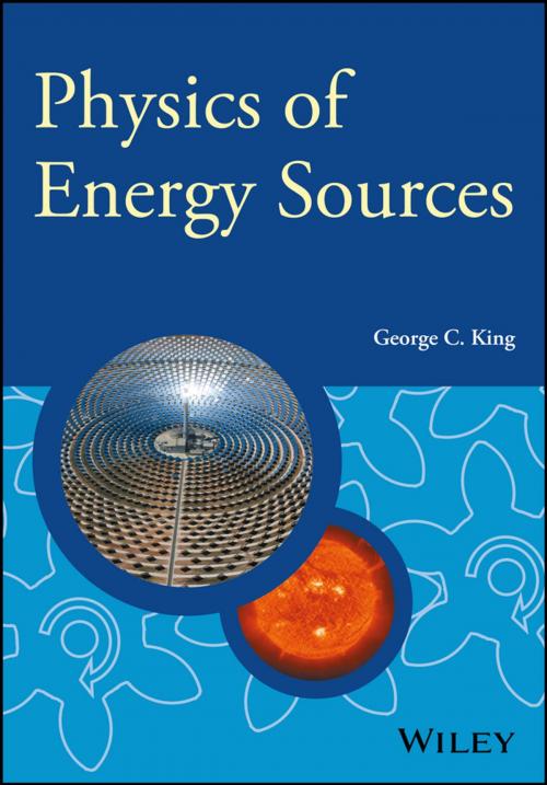 Cover of the book Physics of Energy Sources by George C. King, Wiley