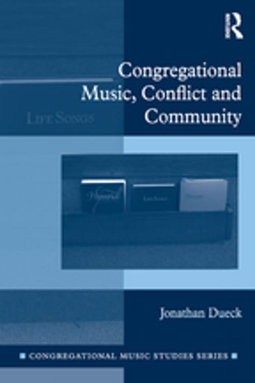 Cover of the book Congregational Music, Conflict and Community by Jonathan Dueck, Taylor and Francis