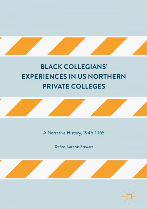 Cover of the book Black Collegians’ Experiences in US Northern Private Colleges by Dafina-Lazarus Stewart, Palgrave Macmillan US