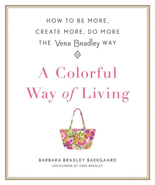 Cover of the book A Colorful Way of Living by Barbara Bradley Baekgaard, St. Martin's Press