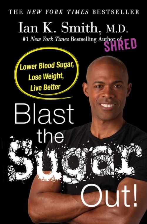 Cover of the book Blast the Sugar Out! by Ian K. Smith, M.D., St. Martin's Press