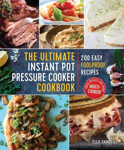 Cover of the book The Ultimate Instant Pot Pressure Cooker Cookbook by Ella Sanders, St. Martin's Press
