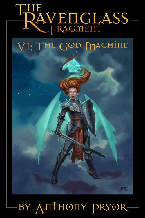 Cover of the book The Ravenglass Fragment VI: The God Machine by Anthony Pryor, Metal Angel Press