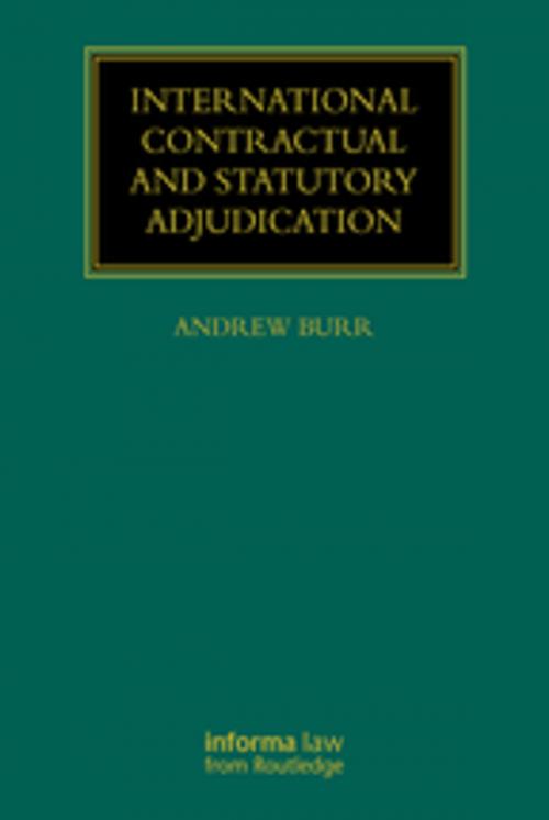Cover of the book International Contractual and Statutory Adjudication by , Taylor and Francis