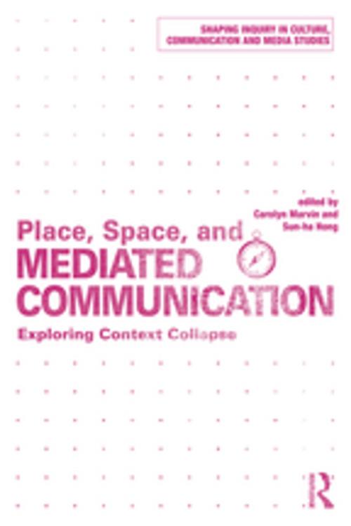 Cover of the book Place, Space, and Mediated Communication by , Taylor and Francis