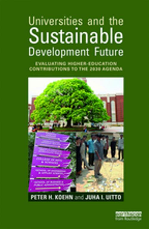 Cover of the book Universities and the Sustainable Development Future by Peter H. Koehn, Juha I. Uitto, Taylor and Francis