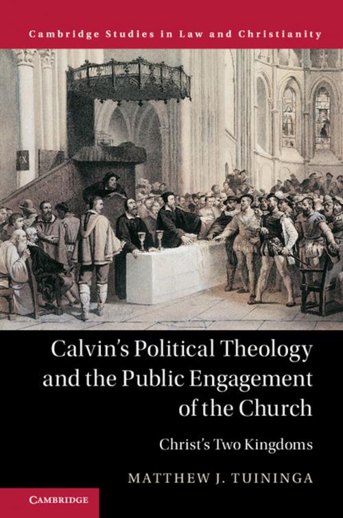Cover of the book Calvin's Political Theology and the Public Engagement of the Church by Matthew J. Tuininga, Cambridge University Press