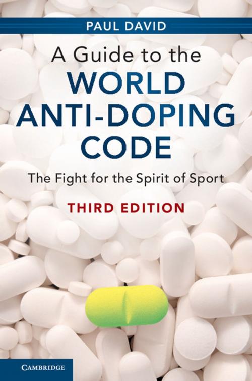 Cover of the book A Guide to the World Anti-Doping Code by Paul David, Cambridge University Press