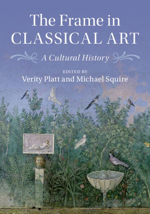 Cover of the book The Frame in Classical Art by , Cambridge University Press