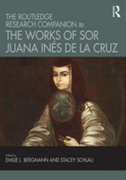 Cover of the book The Routledge Research Companion to the Works of Sor Juana Inés de la Cruz by , Taylor and Francis