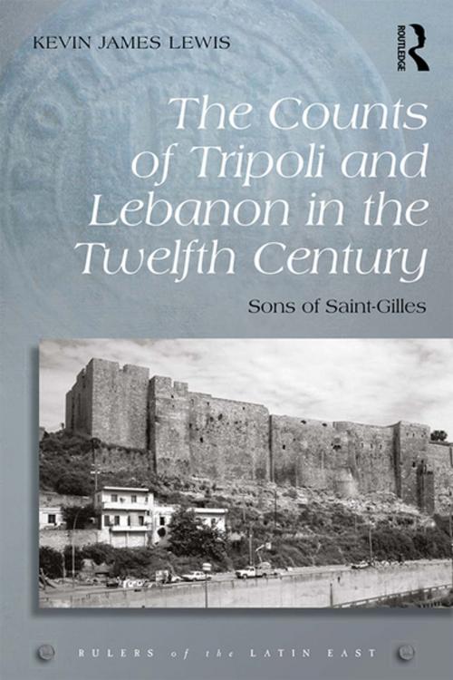 Cover of the book The Counts of Tripoli and Lebanon in the Twelfth Century by Kevin James Lewis, Taylor and Francis