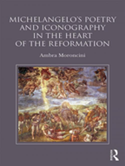 Cover of the book Michelangelo's Poetry and Iconography in the Heart of the Reformation by Ambra Moroncini, Taylor and Francis