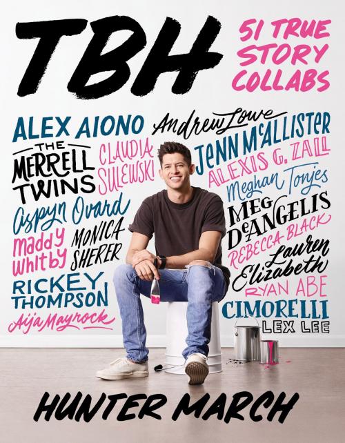 Cover of the book TBH: 51 True Story Collabs by Hunter March, Scholastic Inc.