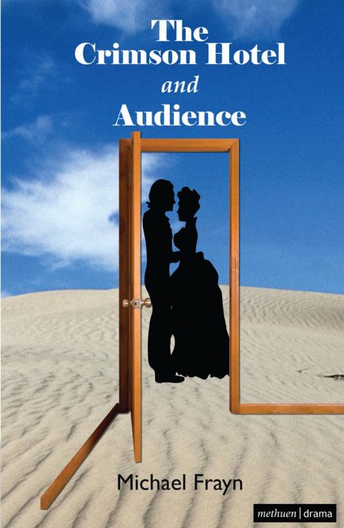 Cover of the book The Crimson Hotel and Audience by Michael Frayn, Bloomsbury Publishing