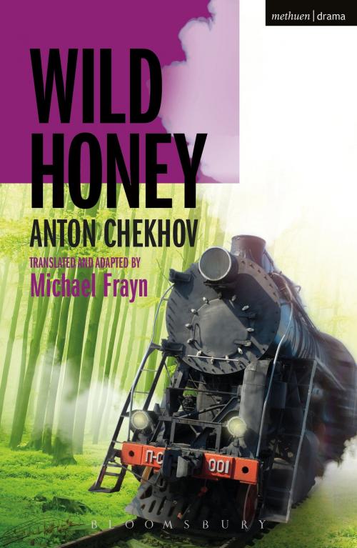 Cover of the book Wild Honey by Anton Chekhov, Michael Frayn, Bloomsbury Publishing