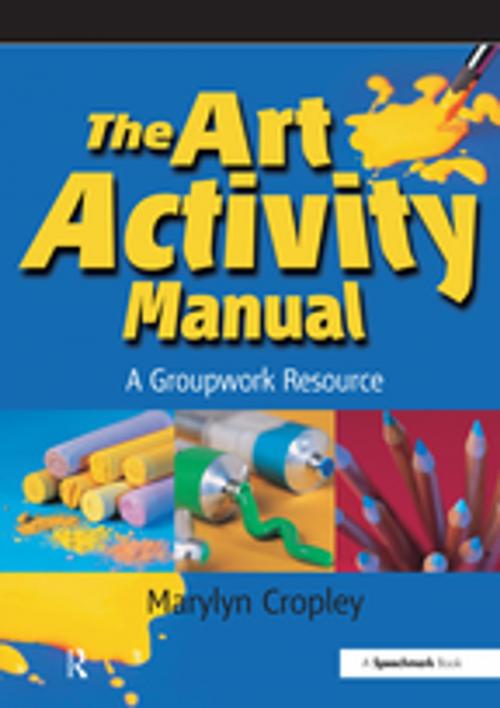 Cover of the book The Art Activity Manual by Marylyn Cropley, Taylor and Francis