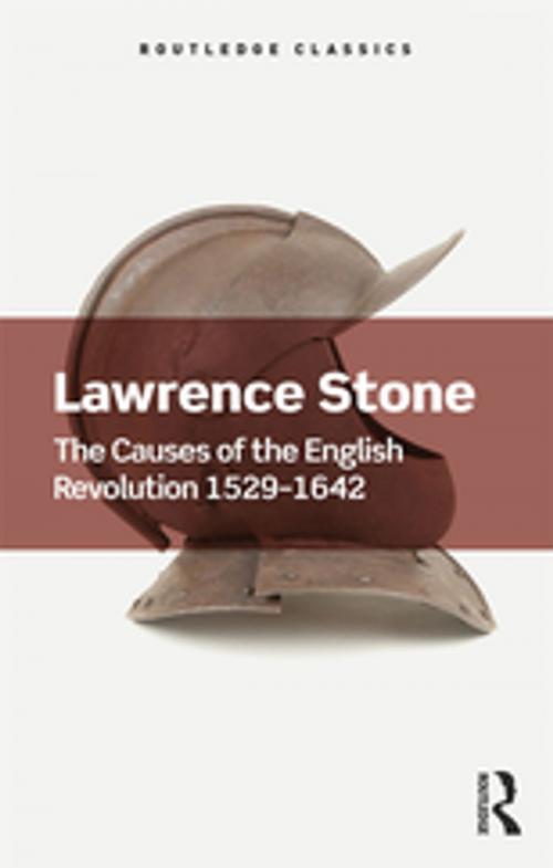 Cover of the book The Causes of the English Revolution 1529-1642 by Lawrence Stone, Taylor and Francis