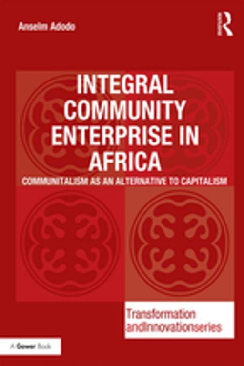 Cover of the book Integral Community Enterprise in Africa by Anselm Adodo, Taylor and Francis
