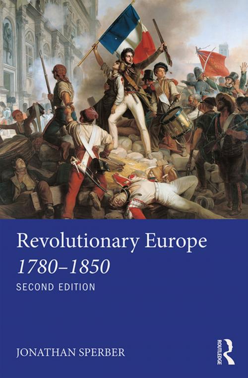 Cover of the book Revolutionary Europe 1780–1850 by Jonathan Sperber, Taylor and Francis