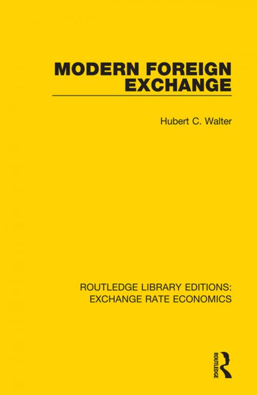 Cover of the book Modern Foreign Exchange by Hubert C. Walter, Taylor and Francis