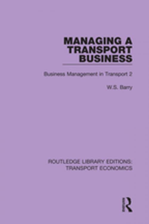 Cover of the book Managing a Transport Business by W.S. Barry, Taylor and Francis
