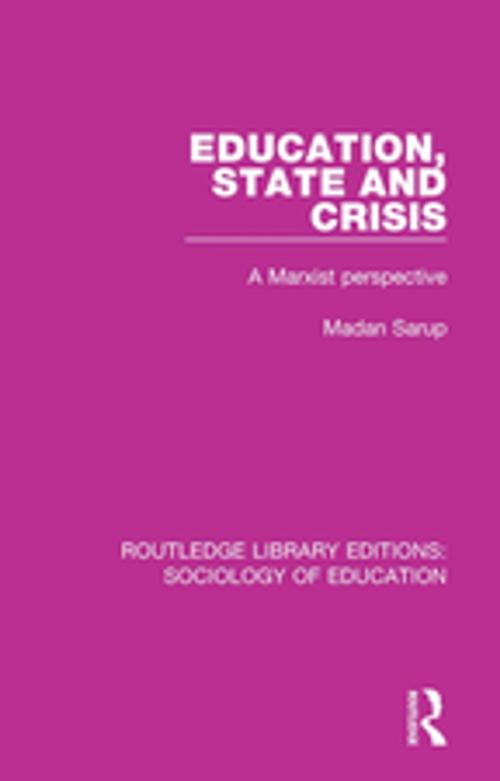 Cover of the book Education State and Crisis by Madan Sarup, Taylor and Francis