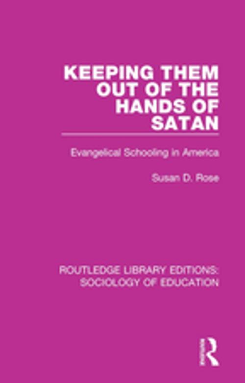 Cover of the book Keeping Them Out of the Hands of Satan by Susan D. Rose, Taylor and Francis