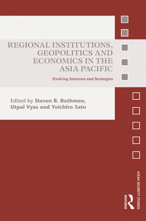 Cover of the book Regional Institutions, Geopolitics and Economics in the Asia-Pacific by , Taylor and Francis