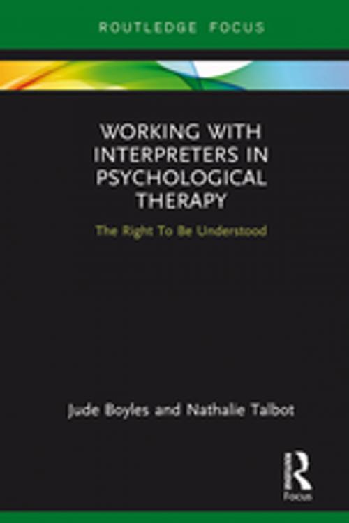 Cover of the book Working with Interpreters in Psychological Therapy by Jude Boyles, Nathalie Talbot, Taylor and Francis