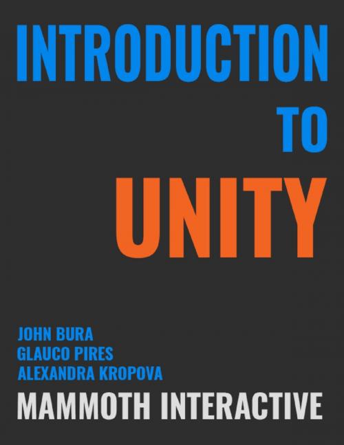 Cover of the book Introduction to Unity by John Bura, Alexandra Kropova, Glauco Pires, Lulu.com