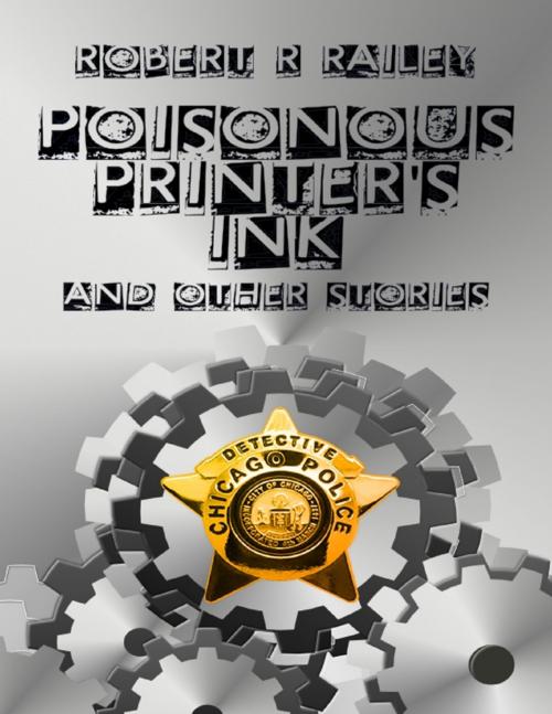 Cover of the book Poisonous Printer's Ink by Robert R. Railey, Lulu.com