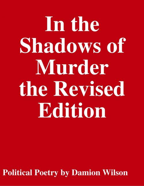 Cover of the book In the Shadows of Murder the Revised Edition by Damion Wilson, Lulu.com