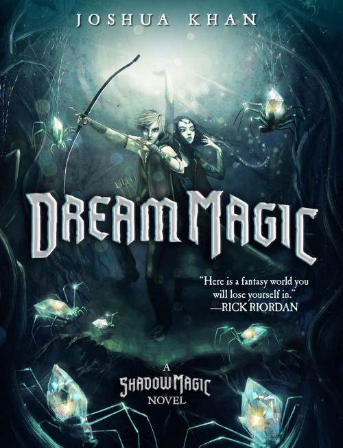Cover of the book Dream Magic by Joshua Khan, Disney Book Group