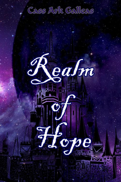 Cover of the book Realm of Hope by Cass Ark Galleas, Cass Ark Galleas