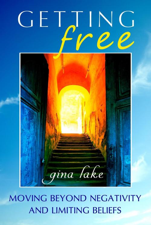 Cover of the book Getting Free: Moving Beyond Negativity and Limiting Beliefs by Gina Lake, Gina Lake