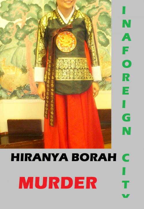 Cover of the book Murder in a Foreign City by Hiranya Borah, Hiranya Borah