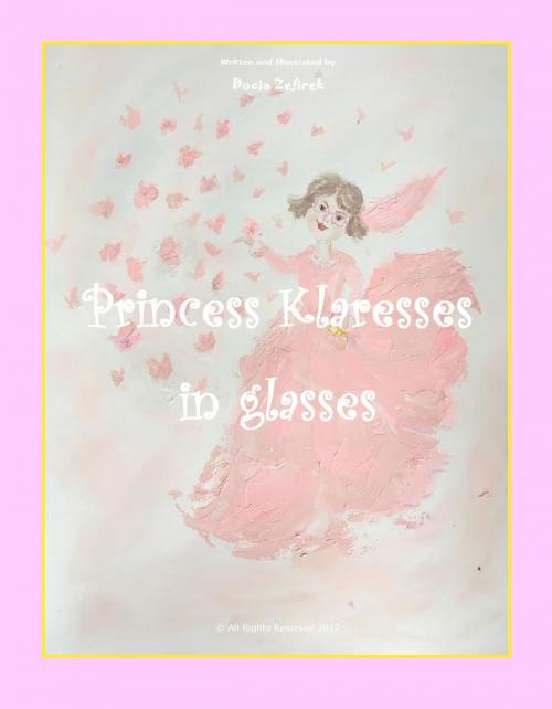 Cover of the book Princess Klarasses in Glasses by Docia Zefirek, Docia Zefirek