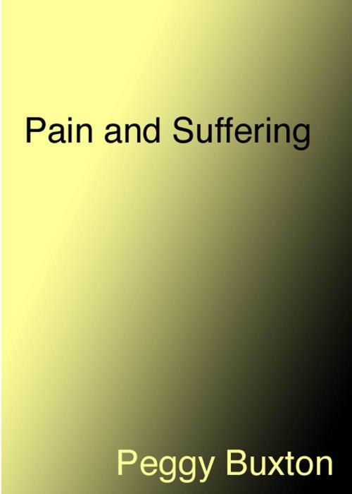 Cover of the book Pain and Suffering by Peggy Buxton, Peggy Buxton