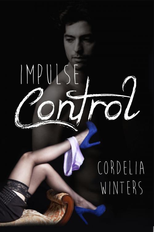 Cover of the book Impulse Control by Cordelia Winters, Cordelia Winters