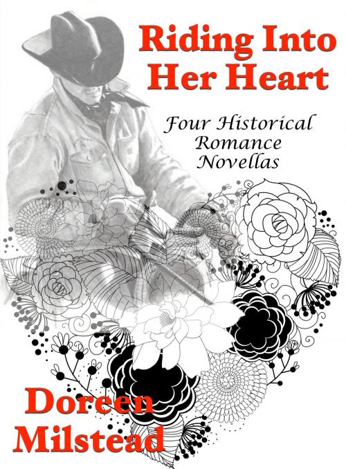 Cover of the book Riding Into Her Heart: Four Historical Romance Novellas by Doreen Milstead, Susan Hart