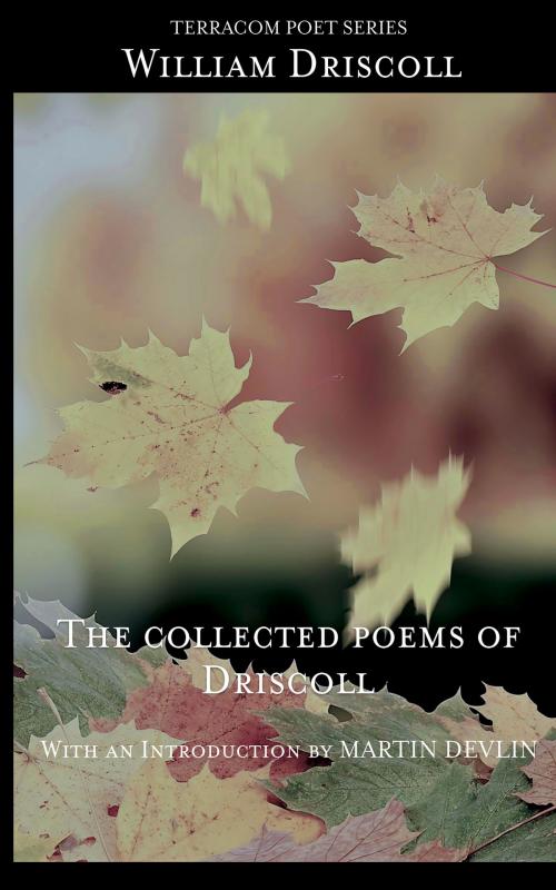 Cover of the book The Collected Poems of Driscoll by William Driscoll, William Driscoll