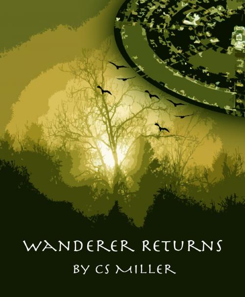 Cover of the book Wanderer Returns by CS Miller, CS Miller
