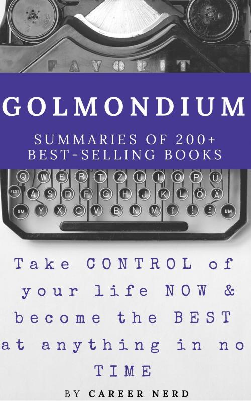 Cover of the book Golmondium: How To Be Successful In Every Aspect Of Life by Career Nerd, Career Nerd