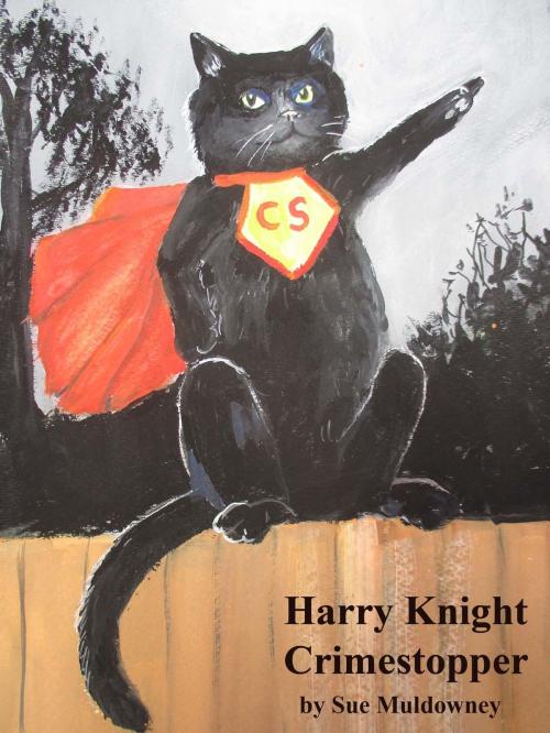 Cover of the book Harry Knight Crimestopper by Sue Muldowney, Sue Muldowney