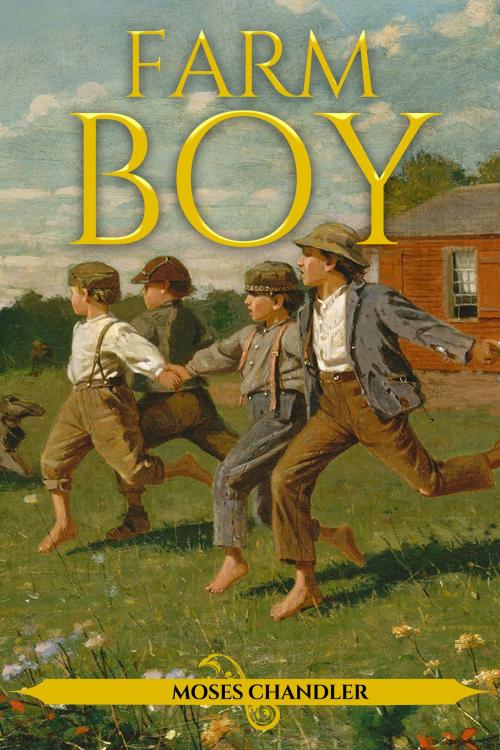 Cover of the book Farm Boy by Moses Chandler, Moses Chandler