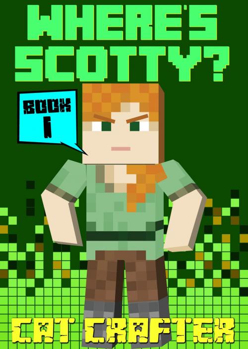 Cover of the book Where's Scotty? Book 1: The Island of Doom by Cat Crafter, Katrina Kahler