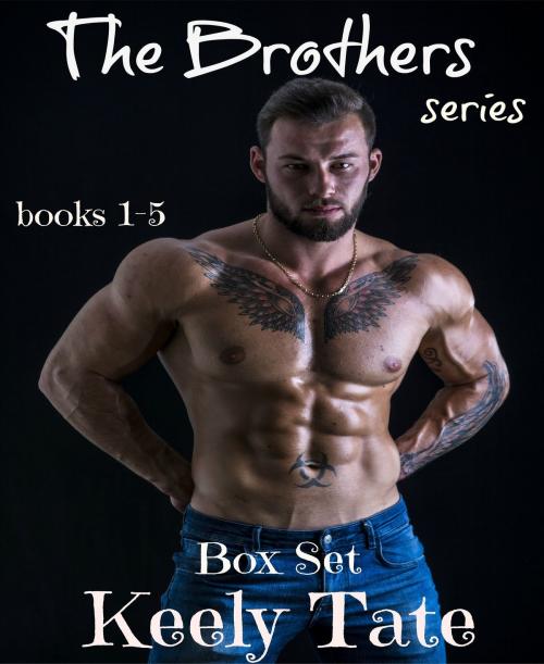 Cover of the book The Brother's Series Complete Box Set by Keely Tate, Keely Tate